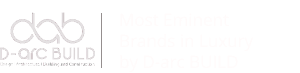 Most Eminent Brands in luxury D arc build